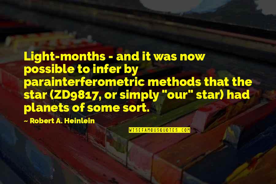 Lords Of Deliverance 1 Quotes By Robert A. Heinlein: Light-months - and it was now possible to Lords Of Deliverance 1 Quotes By Robert A. Heinlein: Light-months - and it was now possible to