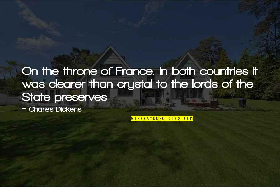 Lords Quotes By Charles Dickens: On the throne of France. In both countries