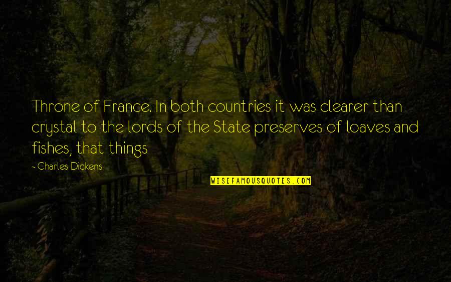 Lords Quotes By Charles Dickens: Throne of France. In both countries it was
