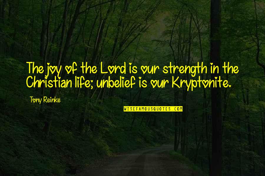 Lord's Strength Quotes By Tony Reinke: The joy of the Lord is our strength
