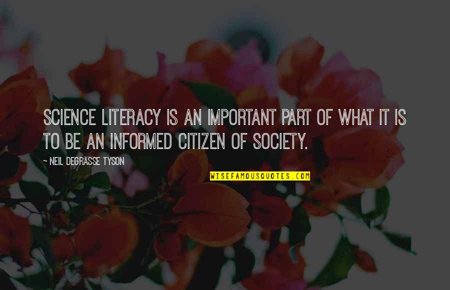 Lord's Supper Quotes By Neil DeGrasse Tyson: Science literacy is an important part of what Lord's Supper Quotes By Neil DeGrasse Tyson: Science literacy is an important part of what