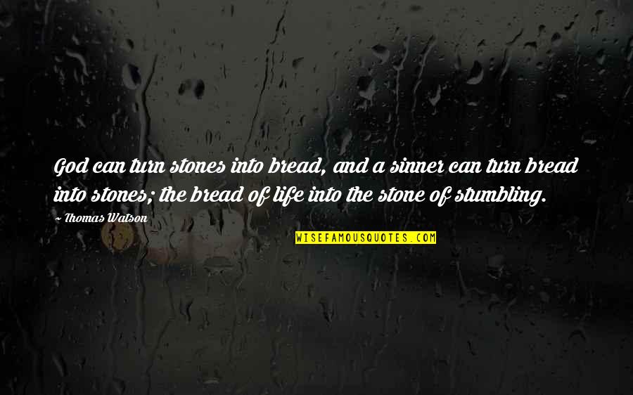 Lord's Supper Quotes By Thomas Watson: God can turn stones into bread, and a Lord's Supper Quotes By Thomas Watson: God can turn stones into bread, and a