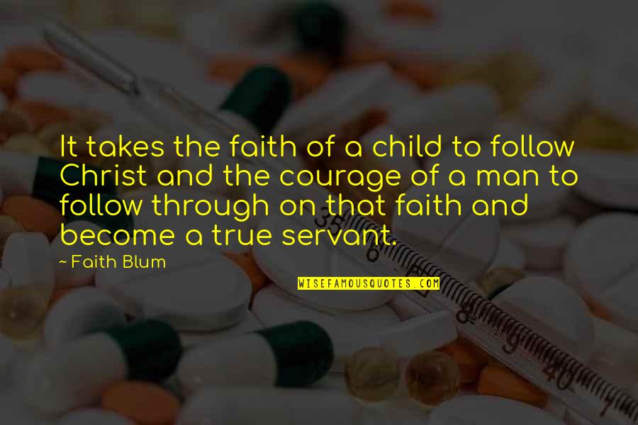 Loreal Beauty Quotes By Faith Blum: It takes the faith of a child to