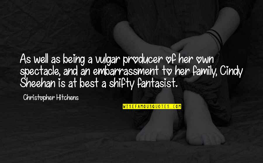 Loreannes Quality Quotes By Christopher Hitchens: As well as being a vulgar producer of