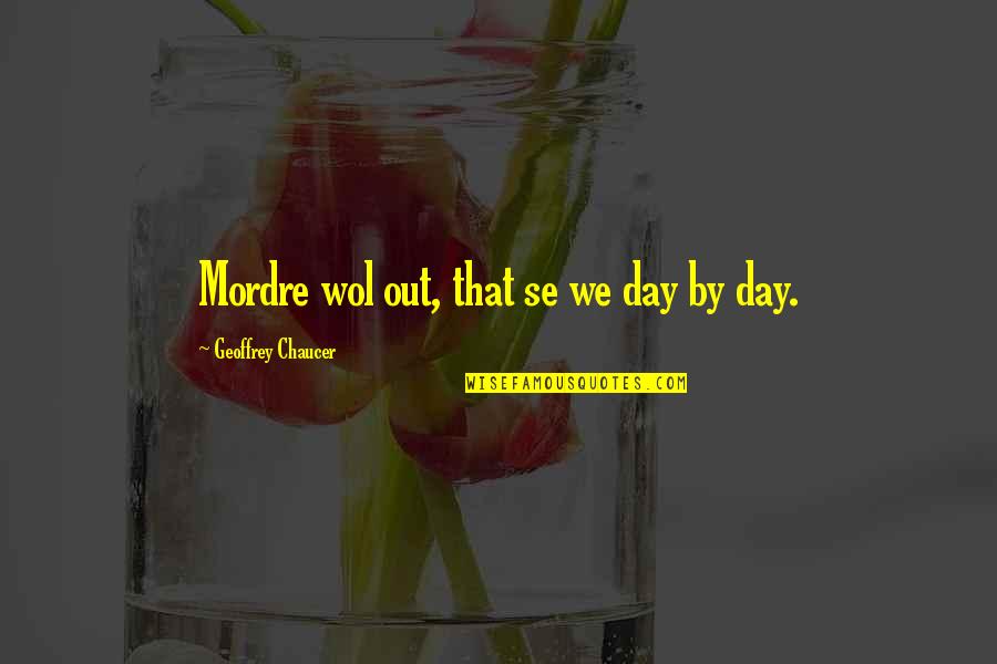 Lorelai Gilmore Inspirational Quotes By Geoffrey Chaucer: Mordre wol out, that se we day by