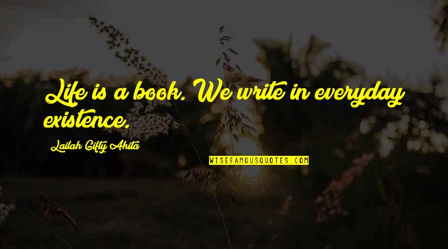 Loreley German Quotes By Lailah Gifty Akita: Life is a book. We write in everyday Loreley German Quotes By Lailah Gifty Akita: Life is a book. We write in everyday
