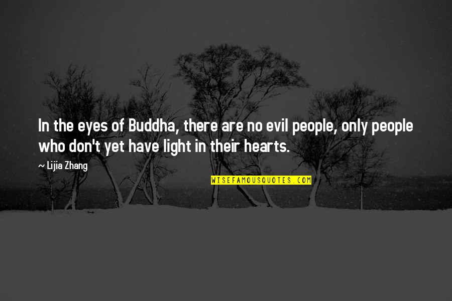 Lorelle Kramer Quotes By Lijia Zhang: In the eyes of Buddha, there are no