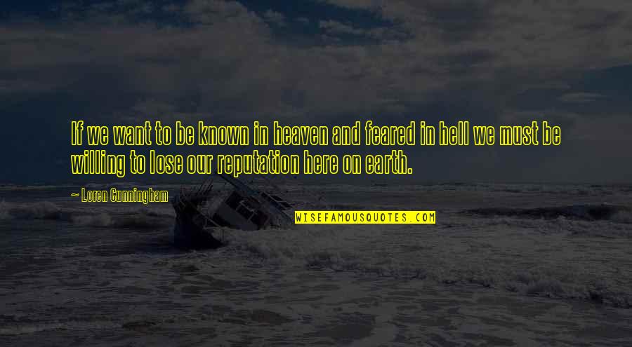 Loren Cunningham Quotes By Loren Cunningham: If we want to be known in heaven