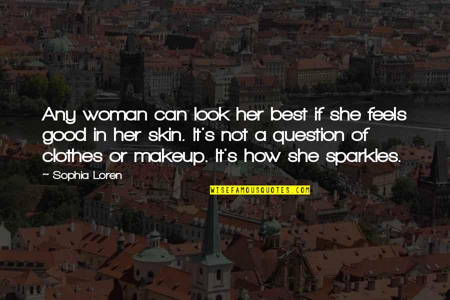 Loren Quotes By Sophia Loren: Any woman can look her best if she