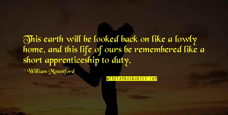 Lorenzer Brown Quotes By William Mountford: This earth will be looked back on like Lorenzer Brown Quotes By William Mountford: This earth will be looked back on like