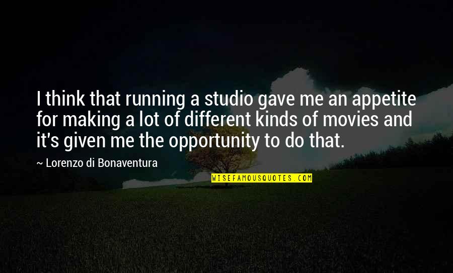 Lorenzo Quotes By Lorenzo Di Bonaventura: I think that running a studio gave me Lorenzo Quotes By Lorenzo Di Bonaventura: I think that running a studio gave me