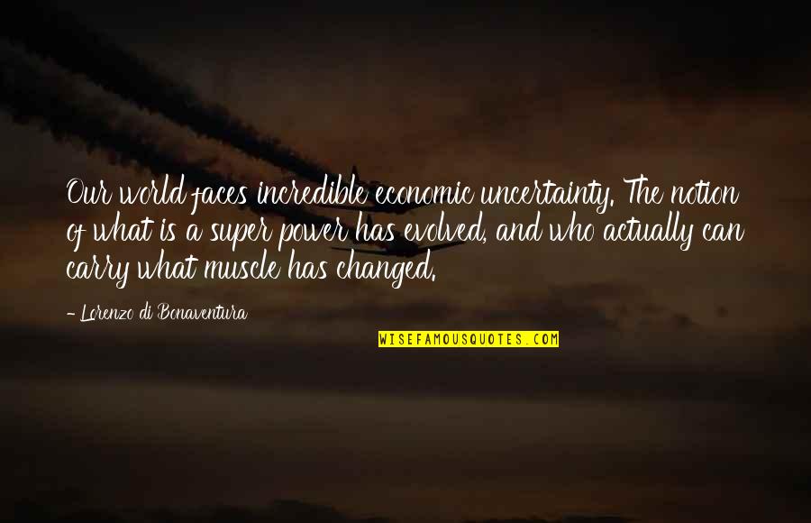 Lorenzo Quotes By Lorenzo Di Bonaventura: Our world faces incredible economic uncertainty. The notion Lorenzo Quotes By Lorenzo Di Bonaventura: Our world faces incredible economic uncertainty. The notion