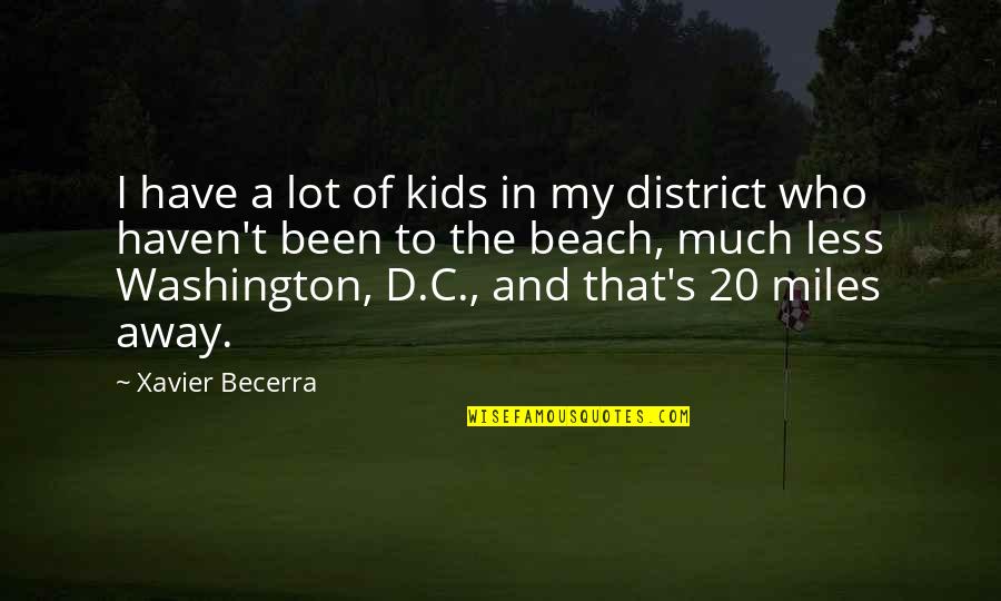 Loreti Byrne Quotes By Xavier Becerra: I have a lot of kids in my