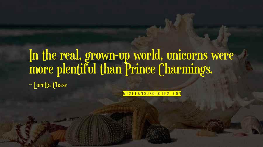 Loretta Chase Quotes By Loretta Chase: In the real, grown-up world, unicorns were more