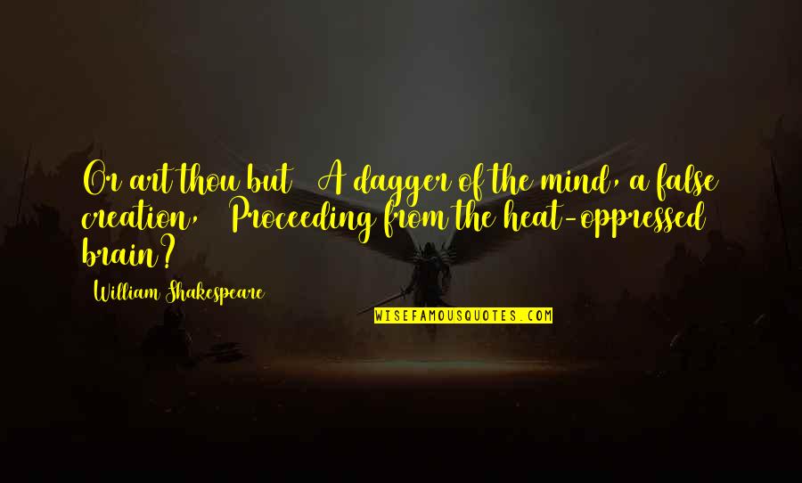 Lorgar Quotes By William Shakespeare: Or art thou but / A dagger of Lorgar Quotes By William Shakespeare: Or art thou but / A dagger of
