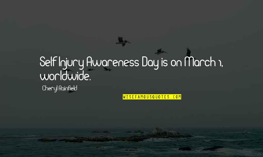 Loriano Suits Quotes By Cheryl Rainfield: Self-Injury Awareness Day is on March 1, worldwide.