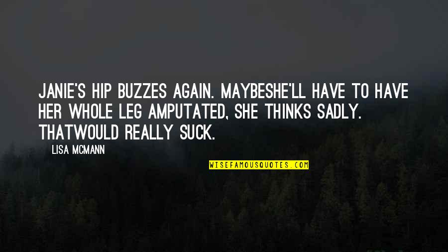 Loriers Traiteur Quotes By Lisa McMann: Janie's hip buzzes again. Maybeshe'll have to have Loriers Traiteur Quotes By Lisa McMann: Janie's hip buzzes again. Maybeshe'll have to have