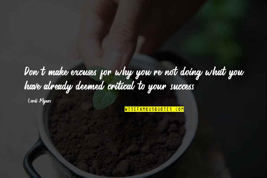 Lorii Myers Quotes By Lorii Myers: Don't make excuses for why you're not doing