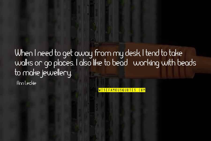 Loriini Quotes By Ann Leckie: When I need to get away from my Loriini Quotes By Ann Leckie: When I need to get away from my