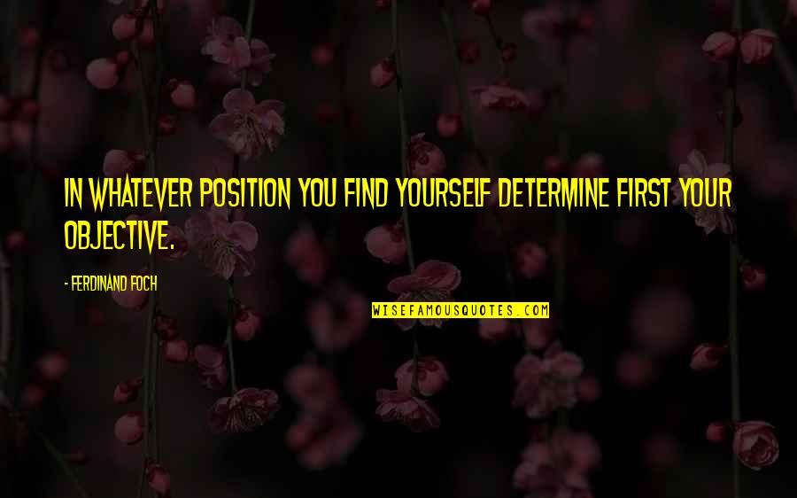 Lorillard Stock Quotes By Ferdinand Foch: In whatever position you find yourself determine first