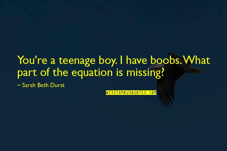 Lorillard Stock Quotes By Sarah Beth Durst: You're a teenage boy. I have boobs. What Lorillard Stock Quotes By Sarah Beth Durst: You're a teenage boy. I have boobs. What