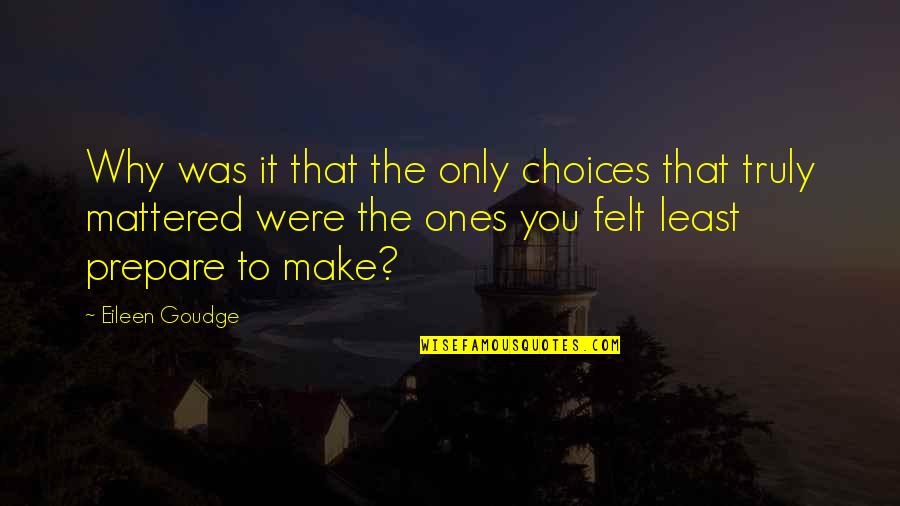 Lorimer Market Quotes By Eileen Goudge: Why was it that the only choices that Lorimer Market Quotes By Eileen Goudge: Why was it that the only choices that