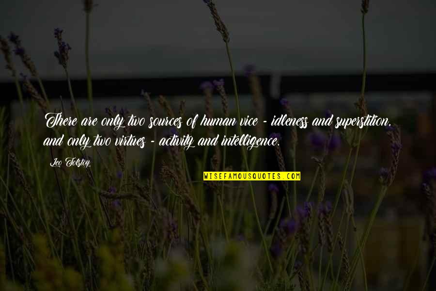 Lorine Niedecker Quotes By Leo Tolstoy: There are only two sources of human vice