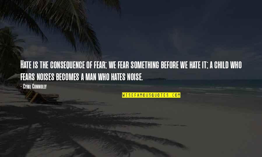 Loriot Weihnachten Quotes By Cyril Connolly: Hate is the consequence of fear; we fear Loriot Weihnachten Quotes By Cyril Connolly: Hate is the consequence of fear; we fear