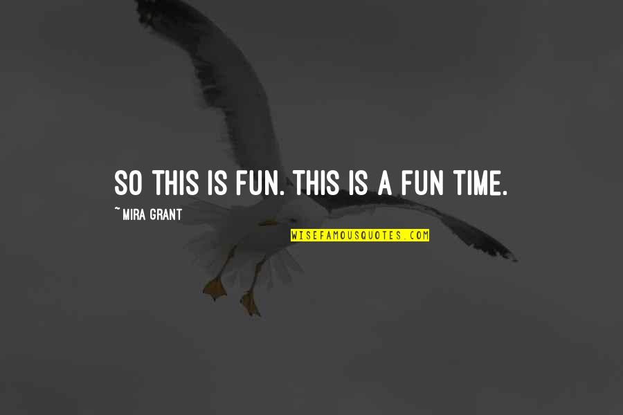 Lornell Wiseman Quotes By Mira Grant: So this is fun. This is a fun Lornell Wiseman Quotes By Mira Grant: So this is fun. This is a fun