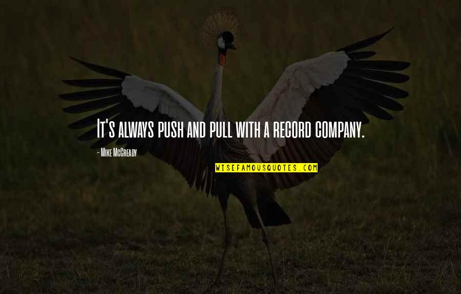 Lornetka Quotes By Mike McCready: It's always push and pull with a record