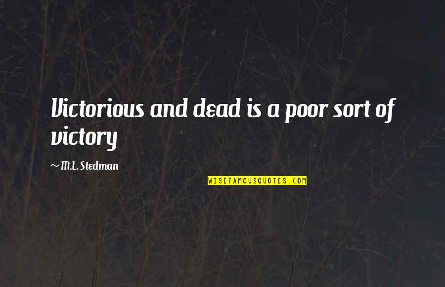 Lorries For Sale Quotes By M.L. Stedman: Victorious and dead is a poor sort of Lorries For Sale Quotes By M.L. Stedman: Victorious and dead is a poor sort of