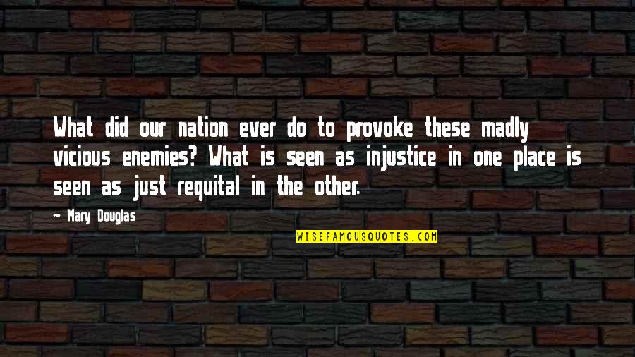 Lorylyn 79 Quotes By Mary Douglas: What did our nation ever do to provoke