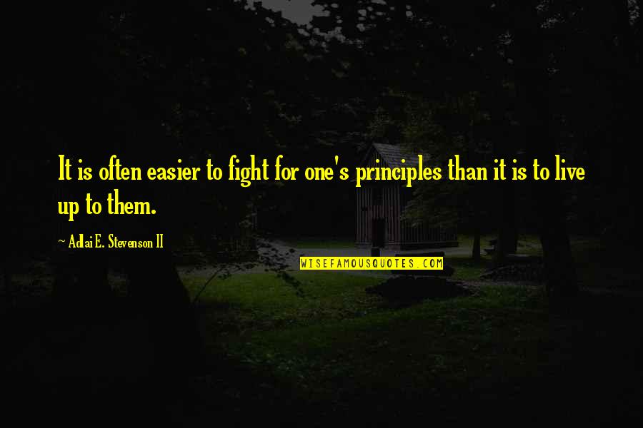 Los Agentes Del Destino Quotes By Adlai E. Stevenson II: It is often easier to fight for one's