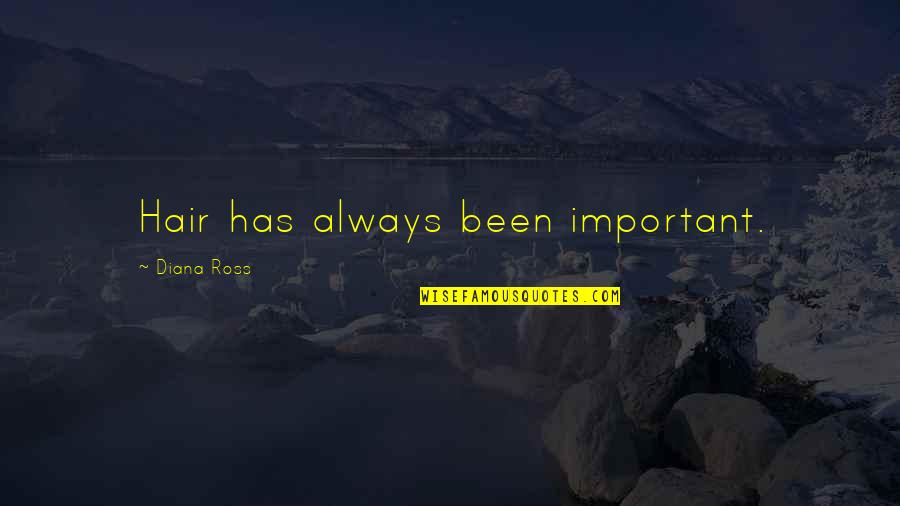Los Bukis Quotes By Diana Ross: Hair has always been important.