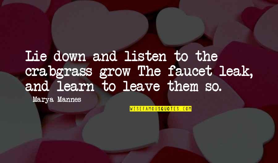 Los Descendientes Quotes By Marya Mannes: Lie down and listen to the crabgrass grow