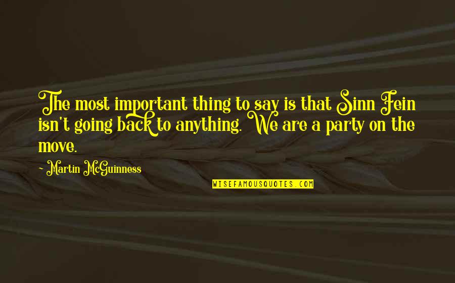 Los Diarios De Motocicleta Quotes By Martin McGuinness: The most important thing to say is that