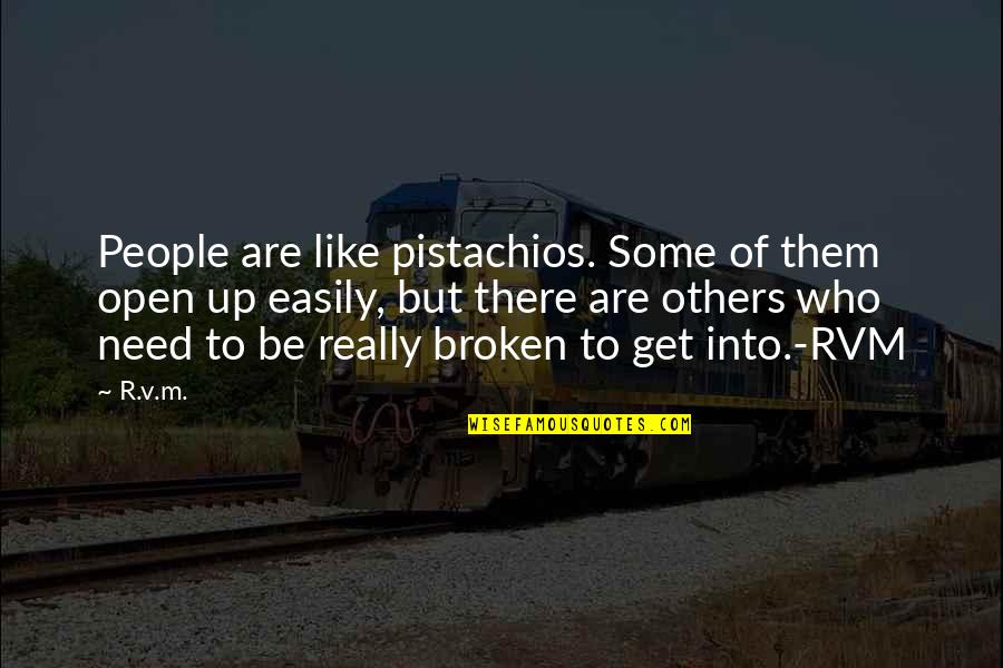 Los Pollos Hermanos Quotes By R.v.m.: People are like pistachios. Some of them open