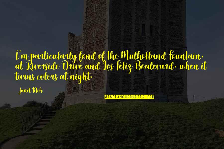 Los Quotes By Janet Fitch: I'm particularly fond of the Mulholland Fountain, at Los Quotes By Janet Fitch: I'm particularly fond of the Mulholland Fountain, at