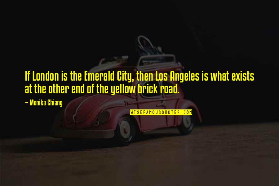 Los Quotes By Monika Chiang: If London is the Emerald City, then Los Los Quotes By Monika Chiang: If London is the Emerald City, then Los