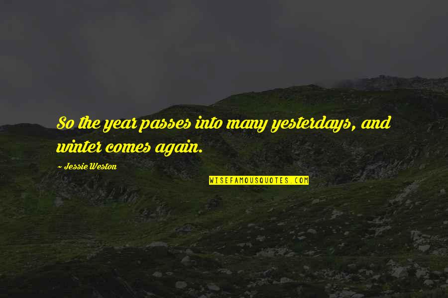 Losar Quotes By Jessie Weston: So the year passes into many yesterdays, and