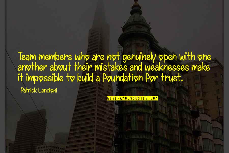 Losavio Rush Quotes By Patrick Lencioni: Team members who are not genuinely open with