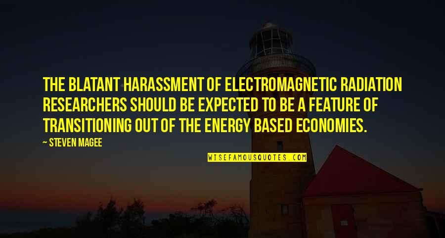 Lose A Good Friend Quotes By Steven Magee: The blatant harassment of electromagnetic radiation researchers should