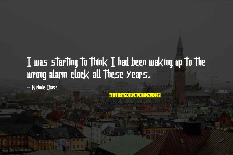 Lose And Loose Quotes By Nichole Chase: I was starting to think I had been Lose And Loose Quotes By Nichole Chase: I was starting to think I had been