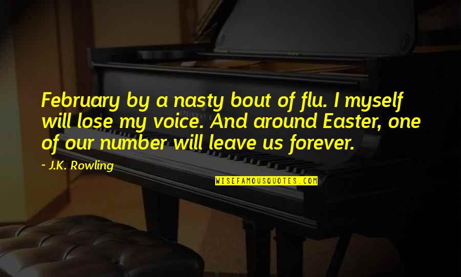 Lose My Number If Quotes By J.K. Rowling: February by a nasty bout of flu. I