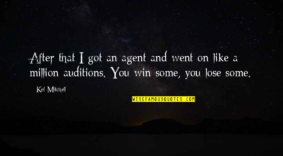 Lose The Agent Quotes By Kel Mitchell: After that I got an agent and went
