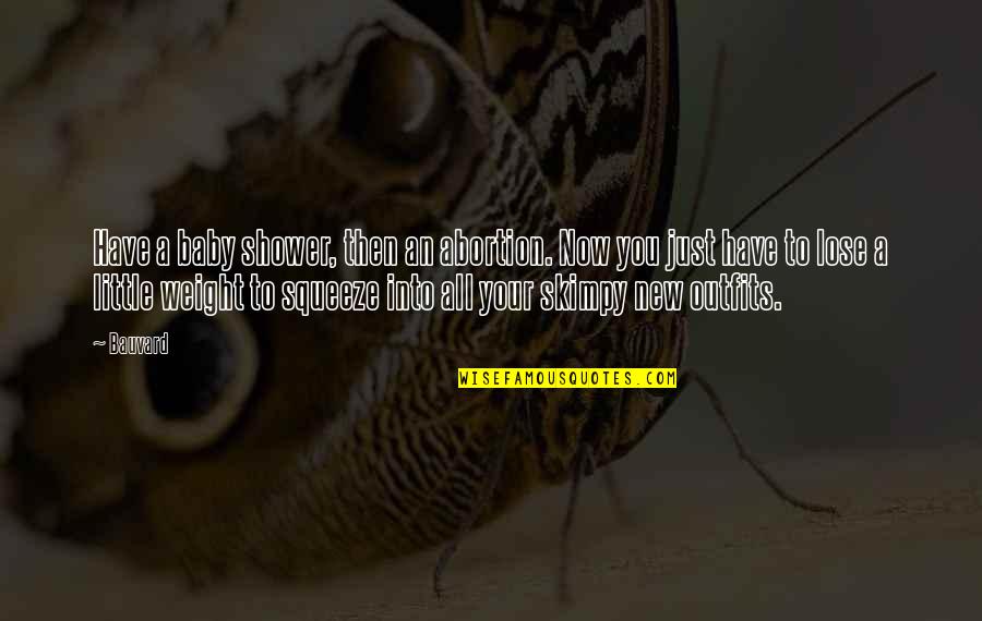 Lose Weight Funny Quotes By Bauvard: Have a baby shower, then an abortion. Now Lose Weight Funny Quotes By Bauvard: Have a baby shower, then an abortion. Now
