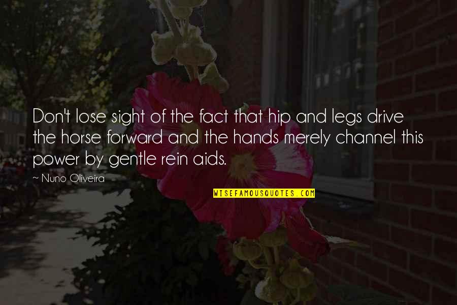 Lose Your Power Quotes By Nuno Oliveira: Don't lose sight of the fact that hip Lose Your Power Quotes By Nuno Oliveira: Don't lose sight of the fact that hip