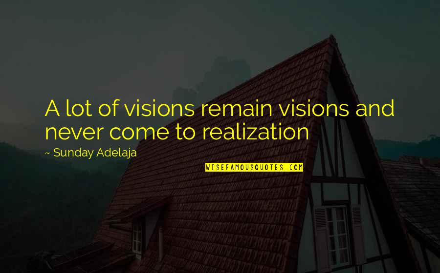 Losers Try Winners Prom Queen Quote Quotes By Sunday Adelaja: A lot of visions remain visions and never Losers Try Winners Prom Queen Quote Quotes By Sunday Adelaja: A lot of visions remain visions and never