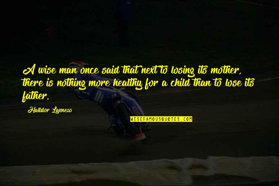 Losing A Child Quotes By Halldor Laxness: A wise man once said that next to