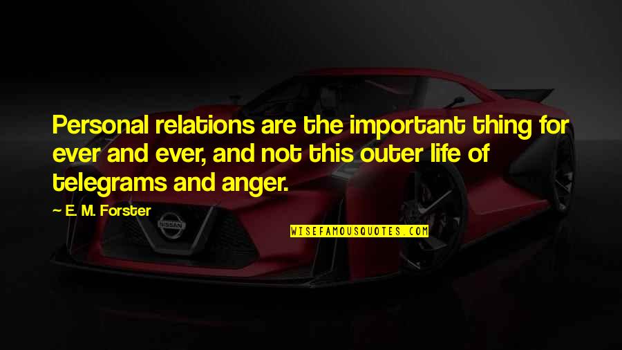 Losing A Friend From Death Quotes By E. M. Forster: Personal relations are the important thing for ever